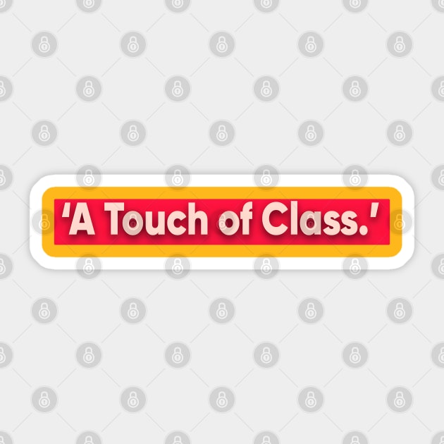 A touch of class Sticker by Gamoreza Dreams